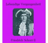 Lebendige Vergangenheit - Friedrich Schorr (Vol. 2)