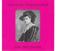 Lebendige Vergangenheit - John McCormack