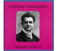Lebendige Vergangenheit - Pasquale Amato (Vol.2)