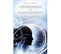 Lebensenergie im Gleichgewicht: Die Versöhnung mit der Urangst