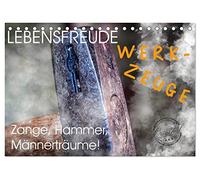 Lebensfreude Werkzeuge (Tischkalender 2026 DIN A5 quer), CALVENDO Monatskalender: Wir Handwerker lieben Werkzeuge jeglicher Art. Auf zum Baumarkt ... und Schaufel freuen sich bereits auf Euch.
