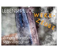 Lebensfreude Werkzeuge (Wandkalender 2026 DIN A2 quer), CALVENDO Monatskalender: Wir Handwerker lieben Werkzeuge jeglicher Art. Auf zum Baumarkt ... und Schaufel freuen sich bereits auf Euch.
