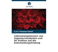 Lebenskompetenzen von Ingenieurstudenten und ihr Einfluss auf die Entscheidungsfindung
