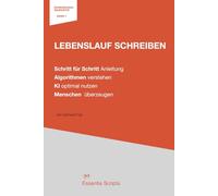 Lebenslauf schreiben: Schritt für Schritt Anleitung zur Bewerbung.: Der überzeugende CV: KI-optimiert für Jobsuche & Karriere. Mit Mustern, Vorlagen & ... Erfolg. (Der Bewerbungs Navigator)