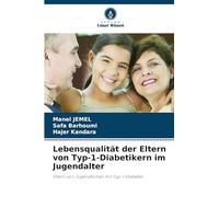 Lebensqualität der Eltern von Typ-1-Diabetikern im Jugendalter: Eltern von Jugendlichen mit Typ-1-Diabetes