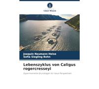 Lebenszyklus von Caligus rogercresseyi: Experimentelle Grundlagen für neue Perspektiven