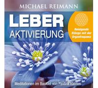 LEBER AKTIVIERUNG (mit Solfeggio-Frequenz 528 Hertz): Reinigende Klänge mit der Organfrequenz
