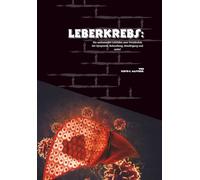 Leberkrebs: Ein umfassender Leitfaden zum Verständnis der Symptome, Behandlung, Bewältigung und mehr!