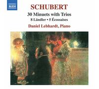 Lebhardt, Daniel - Schubert, F.: 30 Minuets With Trios/ 8 Ländler/ 5 Ecossaises