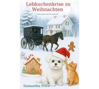 Lebkuchenkrise zu Weihnachten: ein weihnachtlicher Cozy-Krimi (Oma Ettie ermittelt)