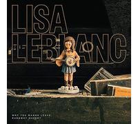 Leblanc, Lisa - Why Do You Wanna -Digi-