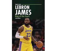 Lebron James: King of the Court (Sports Icons)