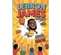 LeBron James story: "Hoop Heroes Unite