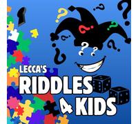 Lecca's Riddles for Kids: Fun Riddles, Puzzles and Challenging Games for Kids and Families to Enjoy Ages 7 to 12