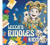 Lecca's Riddles for Kids: Fun Riddles, Puzzles and Challenging Games for Kids and Families to Enjoy Ages 7 to 12
