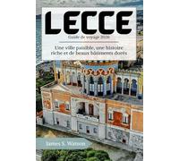 Lecce Guide de voyage 2026: Une ville paisible, une histoire riche et de beaux bâtiments dorés