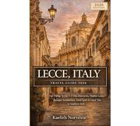 LECCE, ITALY TRAVEL GUIDE 2026: Top Things to Do, 1-3 Day Itineraries, Hidden Gems, Baroque Architecture, Food Spots & Local Tips in Southern Italy