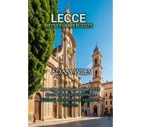 LECCE REISEFÜHRER 2025
