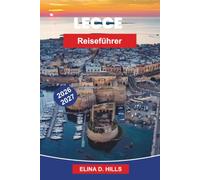 LECCE Reiseführer 2026-2027: Entdecken Sie barocke Architektur, historische Plätze, lokale Küche, kulturelle Sehenswürdigkeiten und praktische Tipps für Ihren Italien-Urlaub