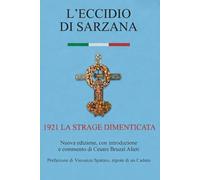 L'ECCIDIO DI SARZANA: Una strage dimenticata 1921