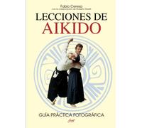 Lecciones de Aikido: Técnicas básicas, filosofía y entrenamiento paso a paso