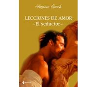 Lecciones de amor. El seductor: 1 (Novela romántica)