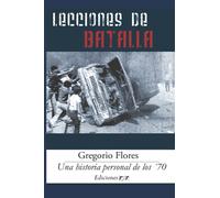 Lecciones de batalla: Una historia personal de los ‘70