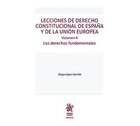 Lecciones de Derecho Constitucional de España y de la Unión Europea Volumen II. los Derechos Fundamentales (Manuales)