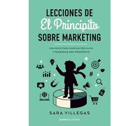 Lecciones de El Principito sobre marketing: Una guía para marcas con alma y personas con propósito (EMPRESA ACTIVA)
