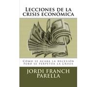 Lecciones de la crisis económica: Cómo se acaba la recesión pero se perpetúa la crisis