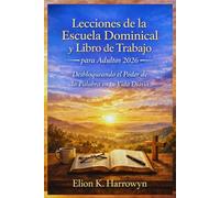 Lecciones de la Escuela Dominical y Libro de Trabajo para Adultos 2026: Desbloqueando el Poder de la Palabra en tu Vida Diaria