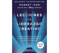 Lecciones de liderazgo creativo (edición limitada): Mi gran aventura al frente de la empresa que ha convertido la magia en realidad (Clave)
