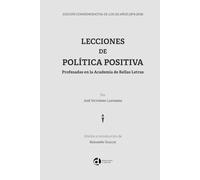Lecciones de política positiva: Profesadas en la Academia de Bellas Letras (Colección Pensamiento)