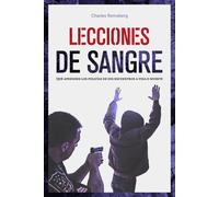 Lecciones de sangre. Qué aprenden los policías de sus encuentros a vida o muerte | Charles Remsberg