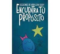 Lecciones de Vida con Eggy: Encuentra tu Propósito