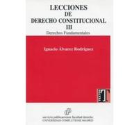 LECCIONES DERECHO CONSTITUCIONAL III DERECHOS FUNDAMENTALES