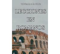 Lecciones en Romanos. Tomo 1.