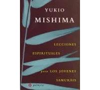 Lecciones espirituales para los jóvenes samuráis | Yukio Mishima