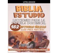 Lecciones Para Escuela Dominical: 182 Historias Bíblicas: 1 (La Enseñanza en la Clase Bíblica)