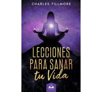 Lecciones para Sanar tu Vida