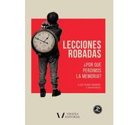 LECCIONES ROBADAS: ¿POR QUÉ PERDIMOS LA MEMORIA?