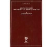 Lecciones Sobre La Filosofía Del Espíritu Sibjetivo II. Antropología