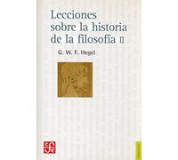 Lecciones Sobre La Historia De La Filosofia Ii: 021 (Filosofia (fce))