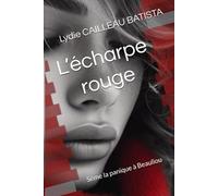 L'écharpe rouge: sème la panique à Beauliou