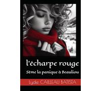 l'écharpe rouge: Sème la panique à Beauliou