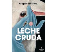 Leche cruda (Reservoir Narrativa)