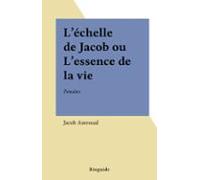 Léchelle De Jacob Ou Lessence De La Vie (ebook)