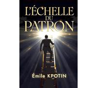 L'ÉCHELLE DU PATRON : Derrière un grand homme, se tient une grande femme. (AKEm-La famille et les vérités du couple moderne)