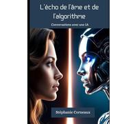 L'écho de l'Âme et de l'Algorithme: Conversations avec une IA