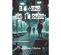 L'écho de l'oubli: Une lutte sans retour contre l’ombre d’ERIS - Entre survie, trahison et vengeance (Thriller & Suspense - Romans mêlant action, mystère et complots)